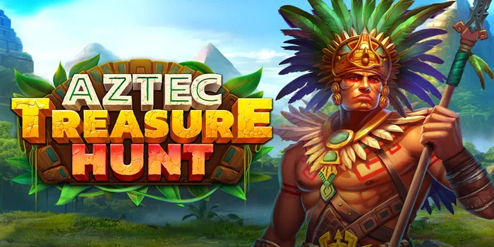 Cara Praktis Menang Besar di Slot Aztec Treasure Hunt