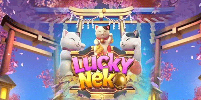 Kunci Sukses Dapatkan Jackpot Besar Slot Lucky Neko
