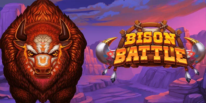 Cara Dapat Pola Gacor Slot Bison Battle Tanpa Ribet