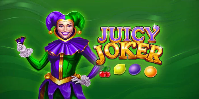 Cara Gacor Bermain di Slot Juicy Joker Modal Receh