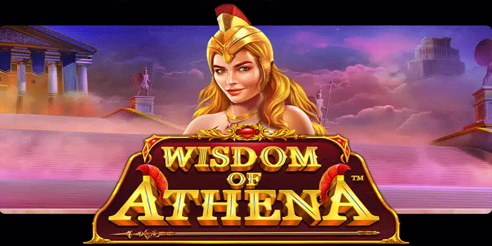 Strategi Bermain Slot Wisdom Of Athena Untuk Maxwin